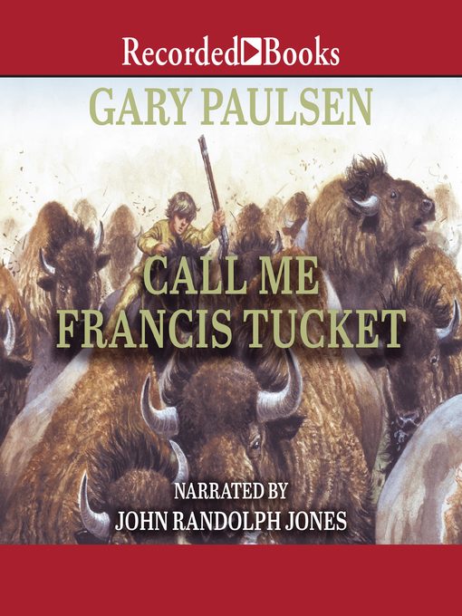 Title details for Call Me Francis Tucket by Gary Paulsen - Available